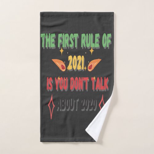 The first rule of 2021 is You dont talk about 202 Hand Towel