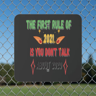 The first rule of 2021 is You don't talk about 202 Metal Sign