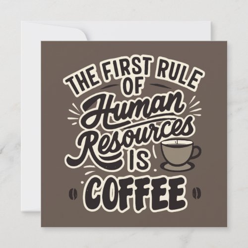 The First Rule Of Human Resources Is Coffee