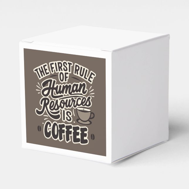 The First Rule Of Human Resources Is Coffee Favor Boxes (Front Side)