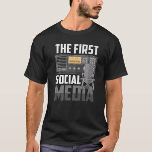 The First Social Media  Ham Radio Amateur Radio Op T-Shirt