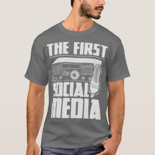 The First Social Media  Ham Radio Amateur Radio Op T-Shirt