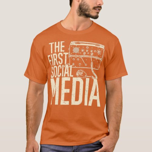 The First Social Media Ham Radio CB Radio  T_Shirt