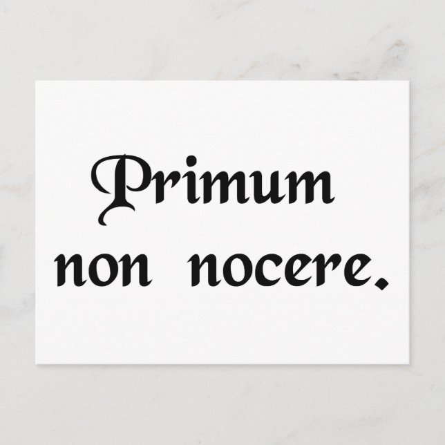 The first thing is to do no harm. postcard (Front)