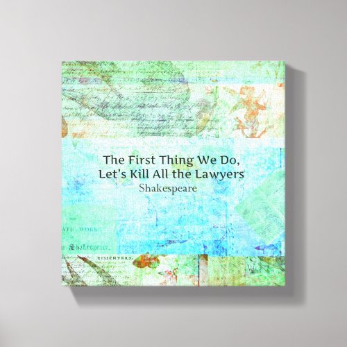 The First Thing We Do Lets Kill All the Lawyers Canvas Print