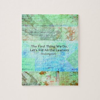The First Thing We Do  Let’s Kill All The Lawyers Jigsaw Puzzle by shakespearequotes at Zazzle