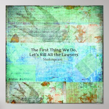 The First Thing We Do  Let’s Kill All The Lawyers Poster by shakespearequotes at Zazzle