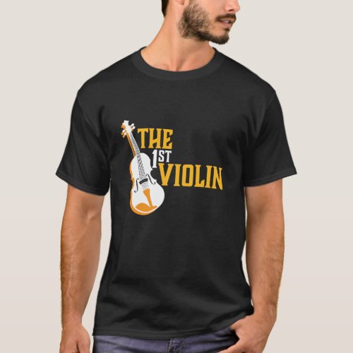 The First Violin Player Violinist Orchestra Music T_Shirt