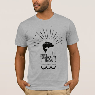 The Fish are Calling and I Must Go T-Shirt