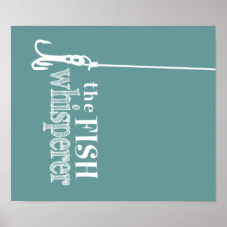 The Fish Whisperer (customizable colors) Poster