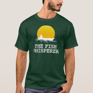 The Fish Whisperer T-Shirt