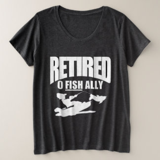 The fisherman retires from work plus size T-Shirt