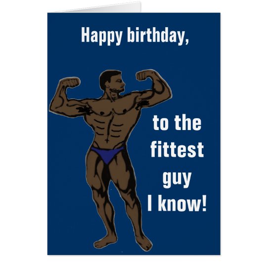 The fittest guy I know Card
