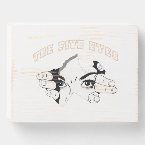 The Five Eyes Artwork Wooden Box Sign