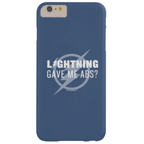 The Flash  Lightning Gave Me Abs Barely There iPhone 6 Plus Case