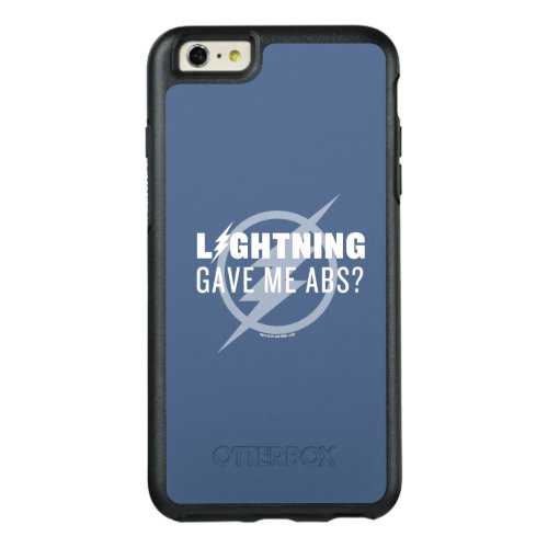 The Flash  Lightning Gave Me Abs OtterBox iPhone 66s Plus Case