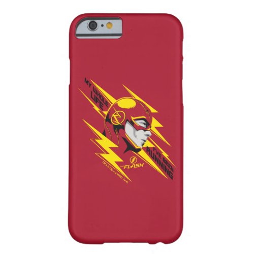 The Flash  My Whole Life Ive Been Running Barely There iPhone 6 Case