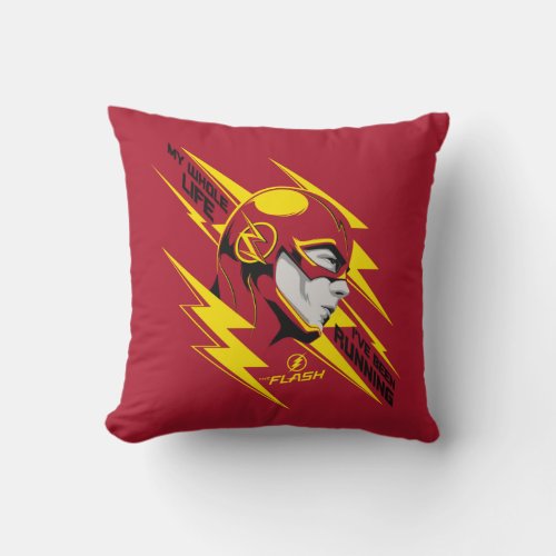 The Flash  My Whole Life Ive Been Running Throw Pillow