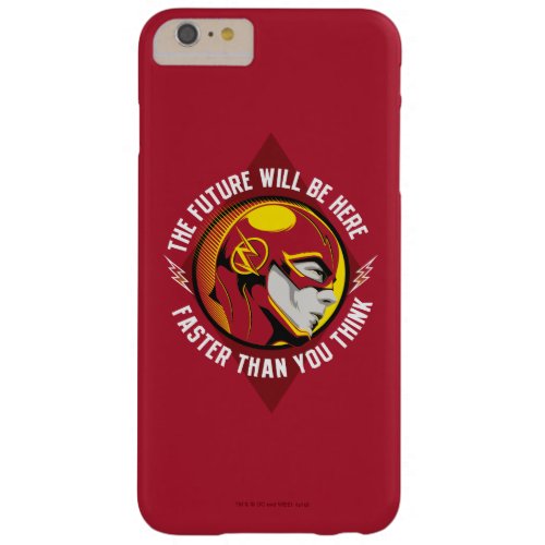 The Flash  The Future Will Be Here Barely There iPhone 6 Plus Case