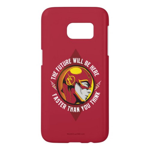 The Flash  The Future Will Be Here Samsung Galaxy S7 Case
