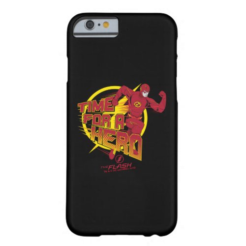 The Flash  Time For A Hero Graphic Barely There iPhone 6 Case
