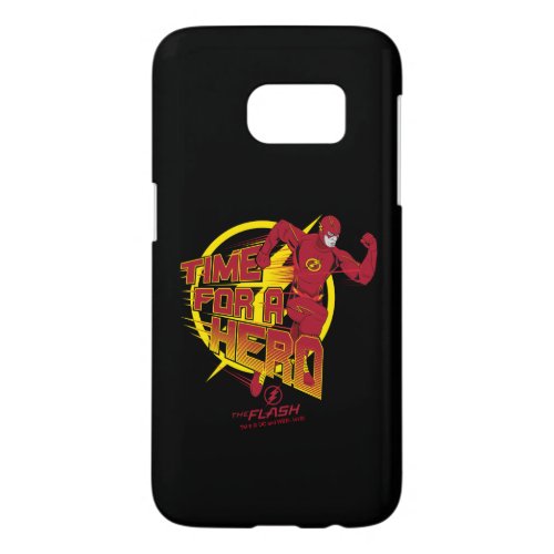 The Flash  Time For A Hero Graphic Samsung Galaxy S7 Case