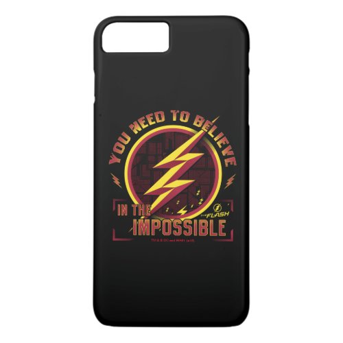 The Flash  You Need To Believe In The Imposible iPhone 8 Plus7 Plus Case