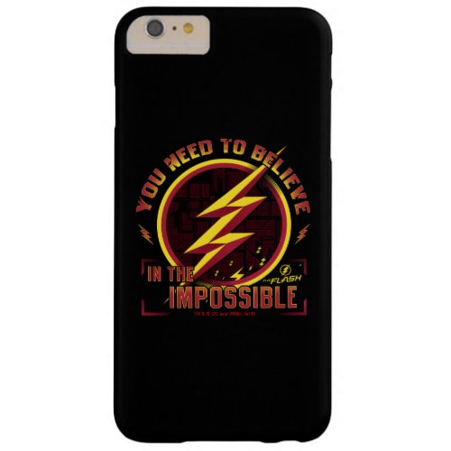 The Flash  You Need To Believe In The Imposible Barely There iPhone 6 Plus Case