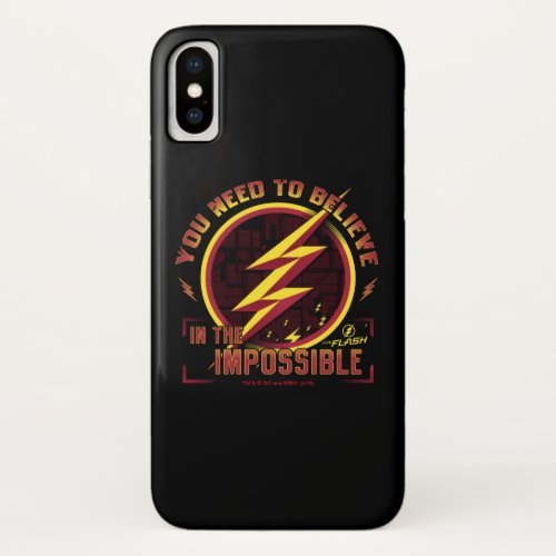 The Flash  You Need To Believe In The Imposible iPhone X Case