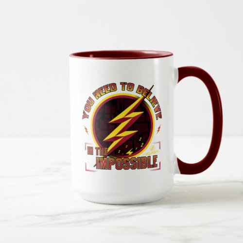 The Flash  You Need To Believe In The Imposible Mug