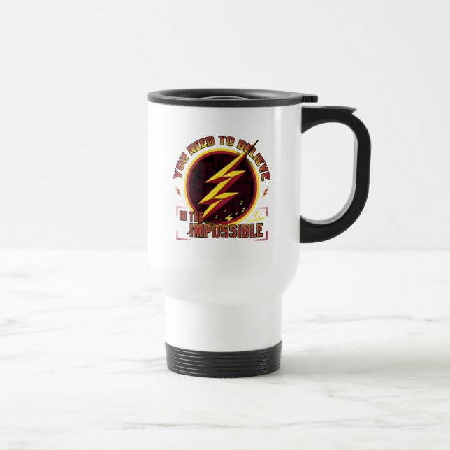 The Flash | You Need To Believe In The Imposible Travel Mug (Right)