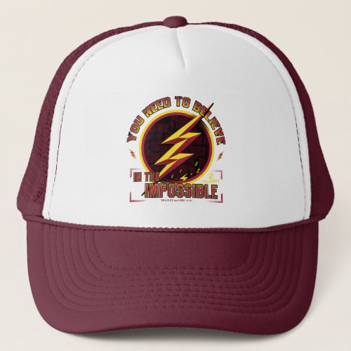 The Flash  You Need To Believe In The Imposible Trucker Hat