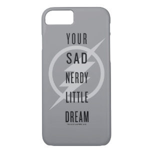 The Flash "Your Sad Nerdy Little Dream" iPhone 8/7 Case