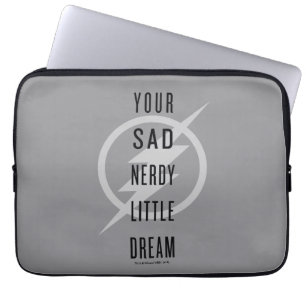 The Flash "Your Sad Nerdy Little Dream" Laptop Sleeve
