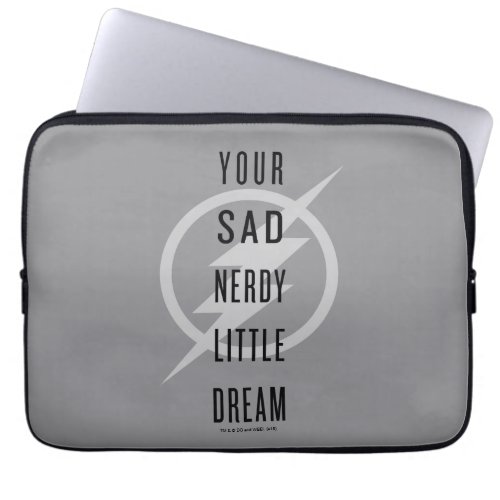 The Flash  Your Sad Nerdy Little Dream Laptop Sleeve