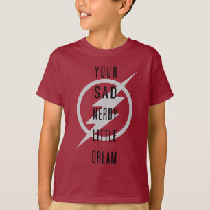 The Flash "Your Sad Nerdy Little Dream" T-Shirt
