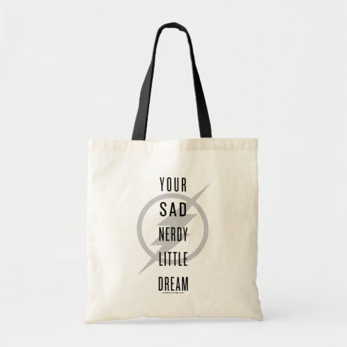 The Flash  Your Sad Nerdy Little Dream Tote Bag