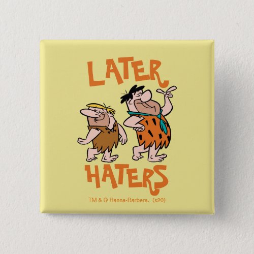 The Flintstones  Fred  Barney _ Later Haters Button