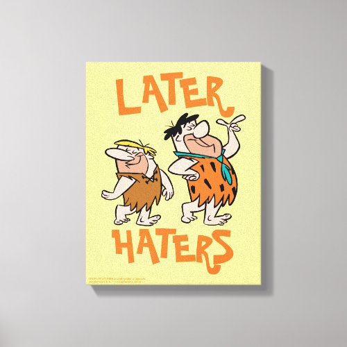 The Flintstones  Fred  Barney _ Later Haters Canvas Print