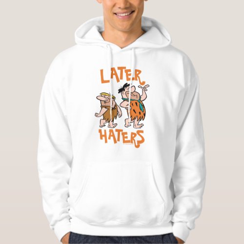 The Flintstones  Fred  Barney _ Later Haters Hoodie