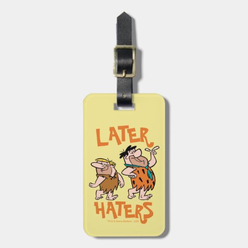 The Flintstones  Fred  Barney _ Later Haters Luggage Tag