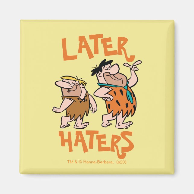 The Flintstones | Fred & Barney - Later Haters Magnet (Front)