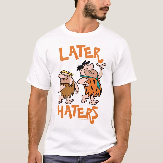 The Flintstones | Fred & Barney - Later Haters T-Shirt (Front)