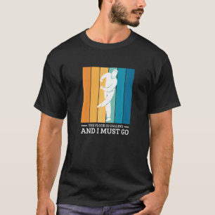 The Floor Is Calling And I Must Go Tap Dance 1 T-Shirt