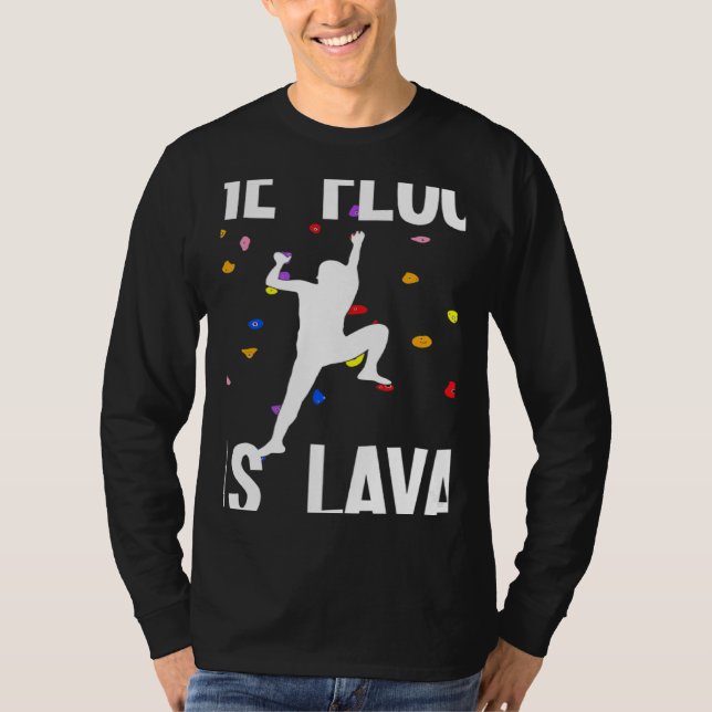 The Floor Is Lava Bouldering And Climbing T-Shirt (Front)