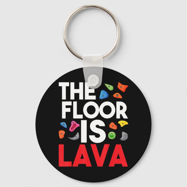 The Floor Is Lava  Bouldering Wall Climber Rock Cl Keychain (Front)