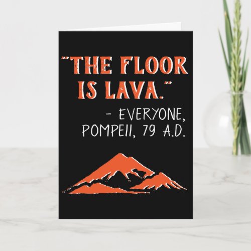 The Floor Is Lava Funny General Greeting Card