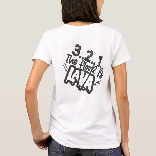 The Floor is Lava Game Fun T-Shirt (Back)