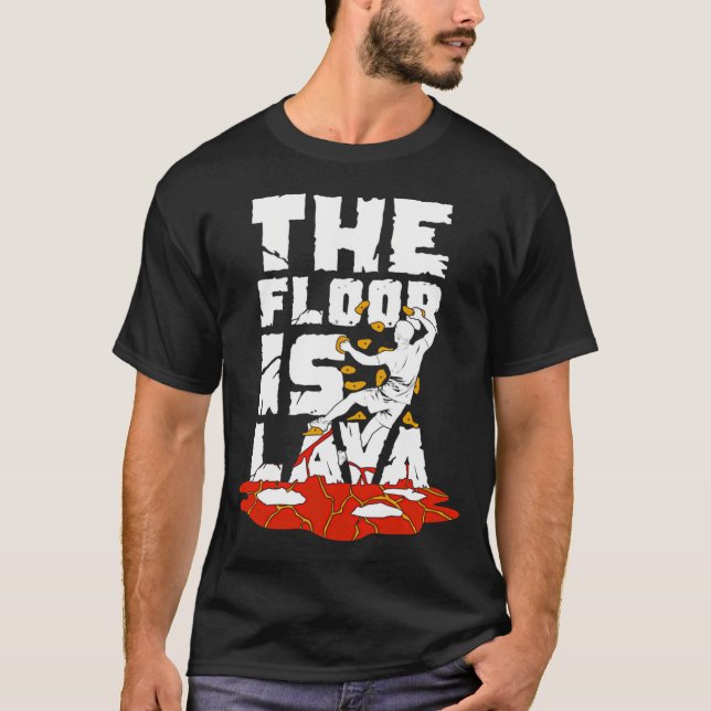 The Floor Is Lava Indoor Bouldering Boulderer Gift T-Shirt (Front)