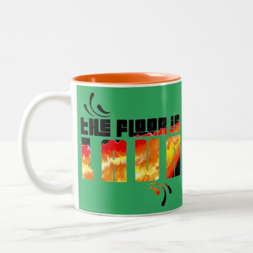 The Floor is Lava Two_Tone Coffee Mug